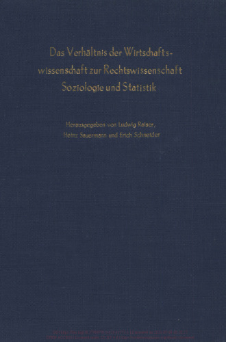 Das Verhältnis der Wirtschaftswissenschaft zur Rechtswissenschaft, Soziologie und Statistik: Verhandlungen auf der Arbeitstagung des Vereins für Socialpolitik in Würzburg, Oktober 1963