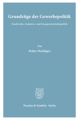 Grundzüge der Gewerbepolitik: Handwerks-, Industrie- und Energiewirtschaftspolitik