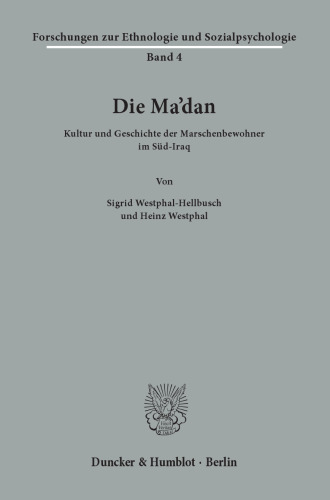 Die Ma'dan: Kultur und Geschichte der Marschenbewohner im Süd-Iraq