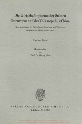 Die Wirtschaftssysteme der Staaten Osteuropas und der Volksrepublik China: Untersuchungen der Entstehung, Entfaltung und Wandlung sozialistischer Wirtschaftssysteme. Bd. II