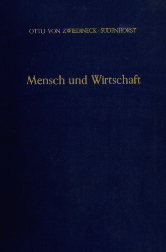 Mensch und Wirtschaft: Aufsätze und Abhandlungen zur Wirtschaftstheorie und Wirtschaftspolitik. Band I. Hrsg. von Werner Mahr / Franz Paul Schneider