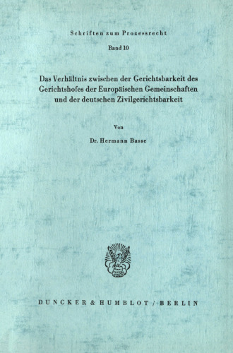 Das Verhältnis zwischen der Gerichtsbarkeit des Gerichtshofes der Europäischen Gemeinschaften und der deutschen Zivilgerichtsbarkeit