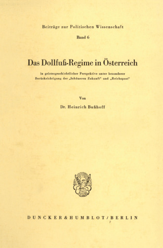 Das Dollfuß-Regime in Österreich: in geistesgeschichtlicher Perspektive unter besonderer Berücksichtigung der »Schöneren Zukunft« und »Reichspost«