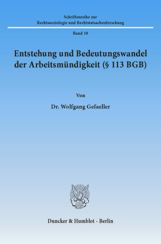 Entstehung und Bedeutungswandel der Arbeitsmündigkeit (§ 113 BGB)