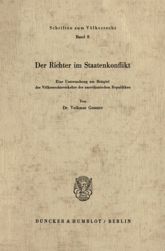 Der Richter im Staatenkonflikt: Eine Untersuchung am Beispiel des Völkerrechtsverkehrs der amerikanischen Republiken