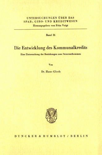 Die Entwicklung des Kommunalkredits: Untersuchungen der Beziehungen zum Steueraufkommen