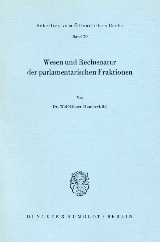 Wesen und Rechtsnatur der parlamentarischen Fraktionen
