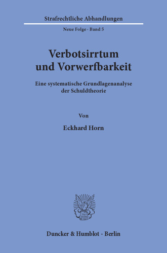 Verbotsirrtum und Vorwerfbarkeit: Eine systematische Grundlagenanalyse der Schuldtheorie