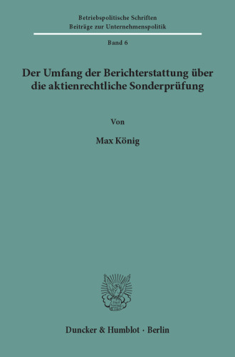 Der Umfang der Berichterstattung über die aktienrechtliche Sonderprüfung