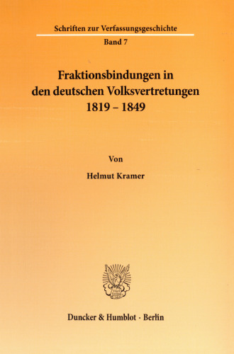 Fraktionsbindungen in den deutschen Volksvertretungen 1819 - 1849