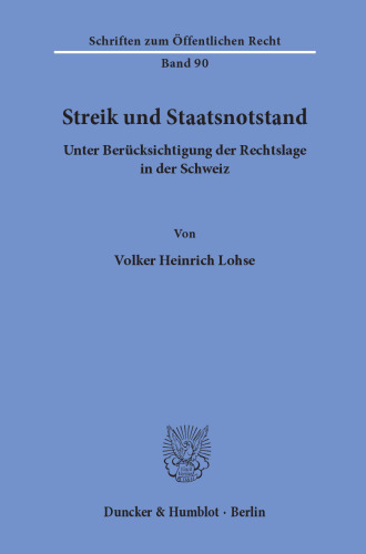 Streik und Staatsnotstand unter Berücksichtigung der Rechtslage in der Schweiz