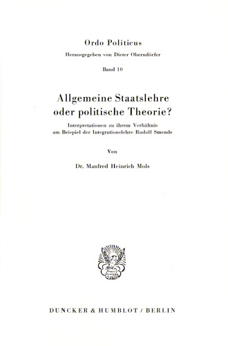 Allgemeine Staatslehre oder politische Theorie: Interpretationen zu ihrem Verhältnis am Beispiel der Integrationslehre Rudolf Smends