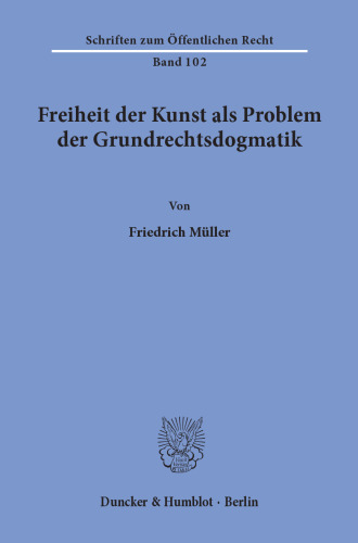 Freiheit der Kunst als Problem der Grundrechtsdogmatik