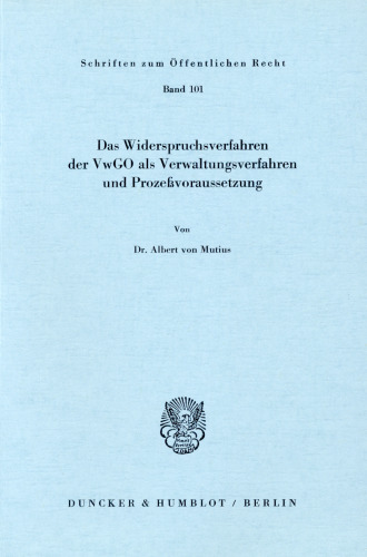 Das Widerspruchsverfahren der VwGO als Verwaltungsverfahren und Prozeßvoraussetzung