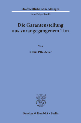Die Garantenstellung aus vorangegangenem Tun