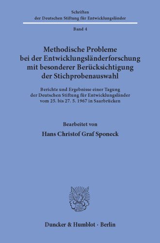 Methodische Probleme bei der Entwicklungsländerforschung mit besonderer Berücksichtigung der Stichprobenauswahl: Berichte und Ergebnisse einer Tagung der Deutschen Stiftung für Entwicklungsländer vom 25. bis 27. 5. 1967 in Saarbrücken