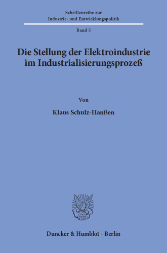 Die Stellung der Elektroindustrie im Industrialisierungsprozeß