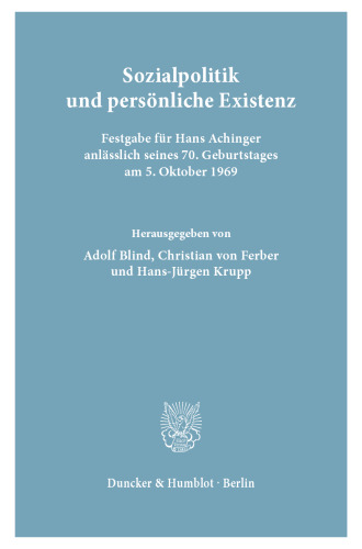 Sozialpolitik und persönliche Existenz: Festgabe für Hans Achinger anlässlich seines 70. Geburtstages am 5. Oktober 1969