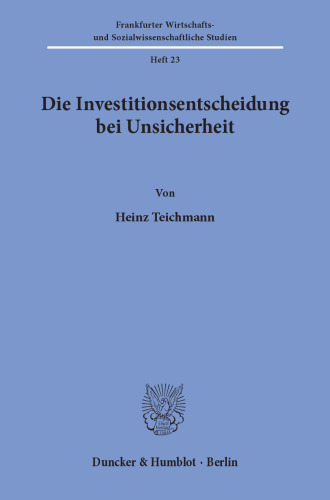 Die Investitionsentscheidung bei Unsicherheit