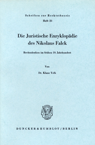 Die Juristische Enzyklopädie des Nikolaus Falck: Rechtsdenken im frühen 19. Jahrhundert