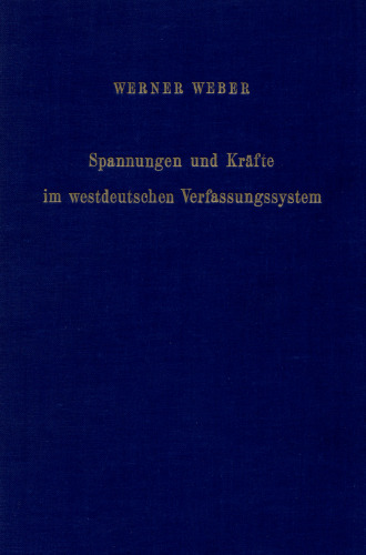 Spannungen und Kräfte im westdeutschen Verfassungssystem