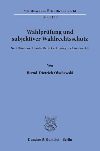 Wahlprüfung und subjektiver Wahlrechtsschutz: Nach Bundesrecht unter Berücksichtigung der Landesrechte