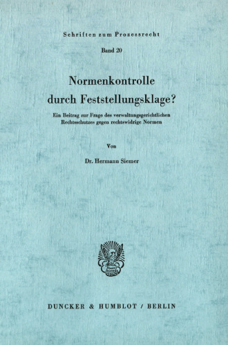 Normenkontrolle durch Feststellungsklage?: Ein Beitrag zur Frage des verwaltungsgerichtlichen Rechtsschutzes gegen rechtwidrige Normen