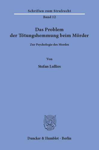 Das Problem der Tötungshemmung beim Mörder: Zur Psychologie des Mordes