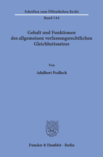 Gehalt und Funktionen des allgemeinen verfassungsrechtlichen Gleichheitssatzes