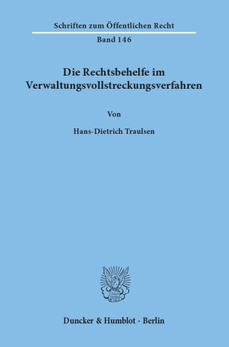 Die Rechtsbehelfe im Verwaltungsvollstreckungsverfahren