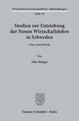 Studien zur Entstehung der Neuen Wirtschaftslehre in Schweden: Eine Anti-Kritik