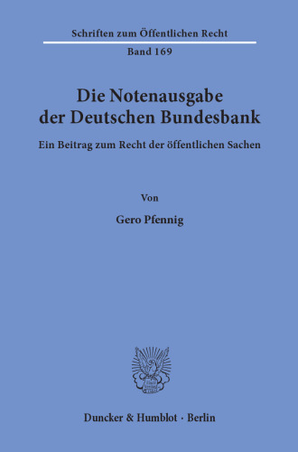 Die Notenausgabe der Deutschen Bundesbank: Ein Beitrag zum Recht der öffentlichen Sachen