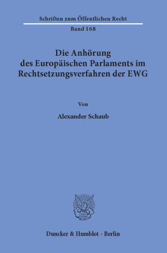 Die Anhörung des Europäischen Parlaments im Rechtsetzungsverfahren der EWG