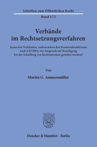 Verbände im Rechtsetzungsverfahren: Kann den Verbänden, insbesondere den Beamtenkoalitionen nach § 94 BBG, ein Anspruch auf Beteiligung bei der Schaffung von Rechtsnormen gewährt werden?