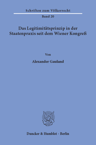 Das Legitimitätsprinzip in der Staatenpraxis seit dem Wiener Kongreß