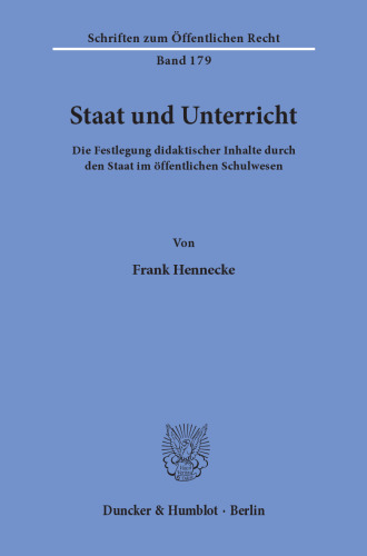 Staat und Unterricht: Die Festlegung didaktischer Inhalte durch den Staat im öffentlichen Schulwesen