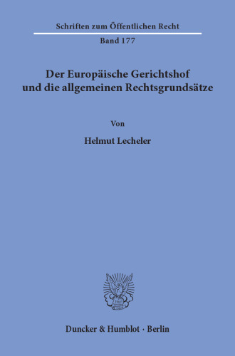 Der Europäische Gerichtshof und die allgemeinen Rechtsgrundsätze