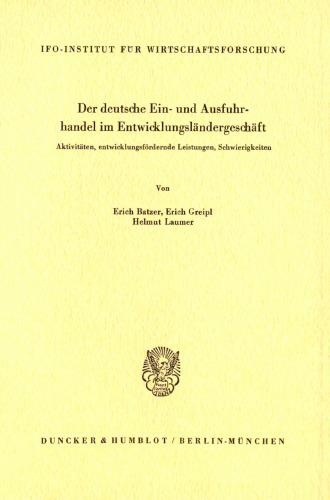 Der deutsche Ein- und Ausfuhrhandel im Entwicklungsländergeschäft: Aktivitäten, entwicklungsfördernde Leistungen, Schwierigkeiten