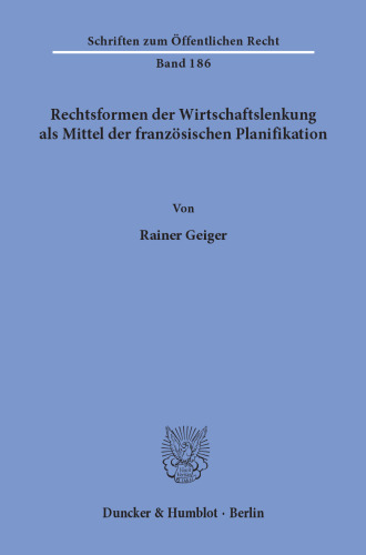Rechtsformen der Wirtschaftslenkung als Mittel der französischen Planifikation
