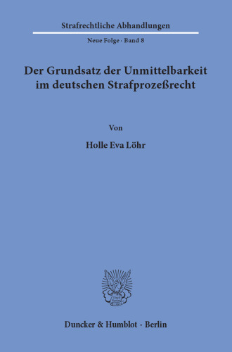 Der Grundsatz der Unmittelbarkeit im deutschen Strafprozeßrecht