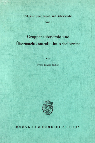 Gruppenautonomie und Übermachtkontrolle im Arbeitsrecht