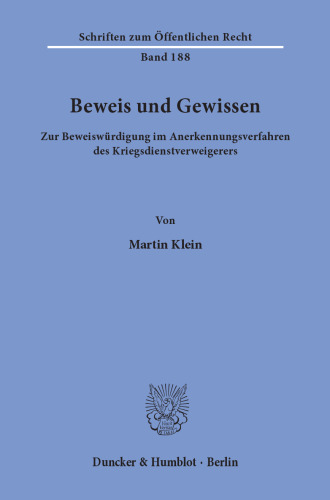 Beweis und Gewissen: Zur Beweiswürdigung im Anerkennungsverfahren des Kriegsdienstverweigerers