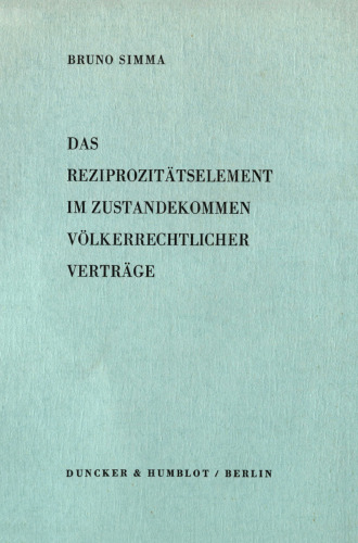 Das Reziprozitätselement im Zustandekommen völkerrechtlicher Verträge