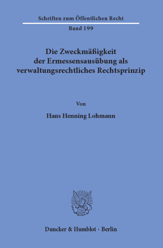 Die Zweckmäßigkeit der Ermessensausübung als verwaltungsrechtliches Rechtsprinzip