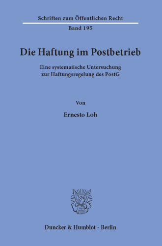 Die Haftung im Postbetrieb: Eine systematische Untersuchung zur Haftungsregelung des PostG