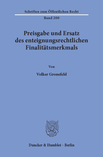 Preisgabe und Ersatz des enteignungsrechtlichen Finalitätsmerkmals