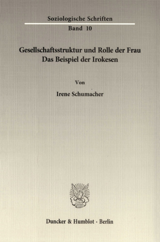 Gesellschaftsstruktur und Rolle der Frau: Das Beispiel der Irokesen