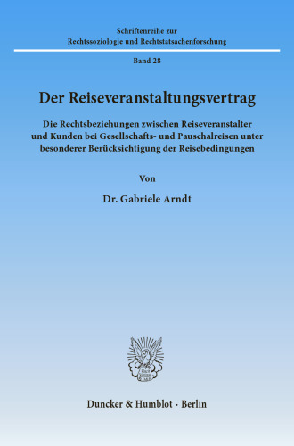 Der Reiseveranstaltungsvertrag: Die Rechtsbeziehungen zwischen Reiseveranstalter und Kunden bei Gesellschafts- und Pauschalreisen unter besonderer Berücksichtigung der Reisebedingungen