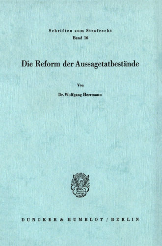 Die Reform der Aussagetatbestände