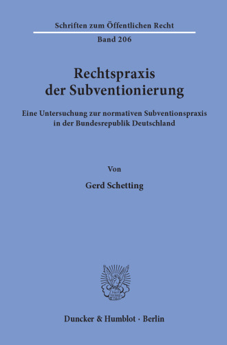 Rechtspraxis der Subventionierung: Eine Untersuchung zur normativen Subventionspraxis in der Bundesrepublik Deutschland